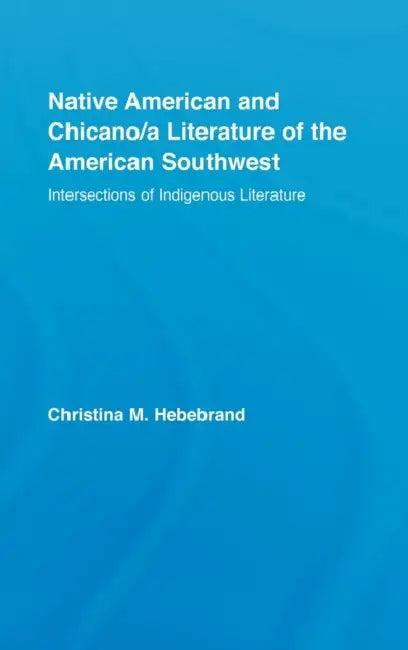 Native American and Chicano/A Literature of the American Southwest (English, Christina M. Hebebrand)