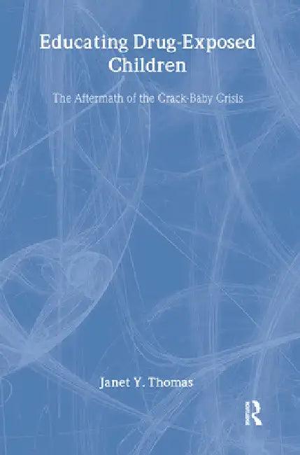 Educating Drug-Exposed Children (English, Janet Y. Thomas)