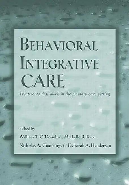 Behavioral Integrative Care (English, William T. O'Donohue | Michelle R. Byrd | Nicholas A. Cummings)