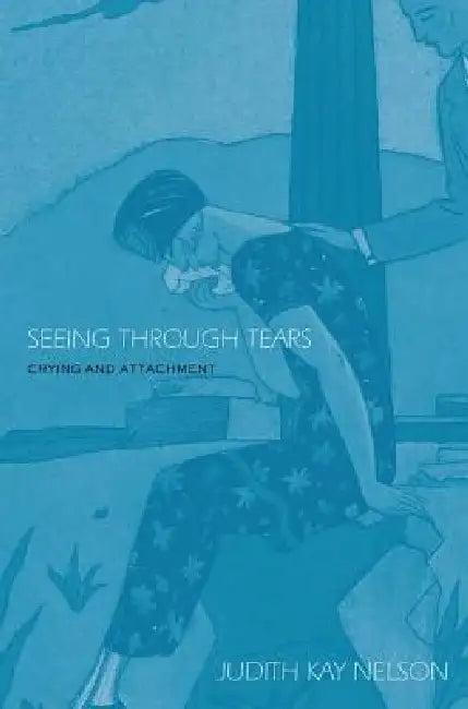 Seeing Through Tears (English, Judith Kay Nelson)