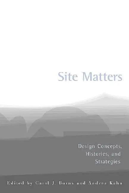 Site Matters (English, Carol Burns | Andrea Kahn)