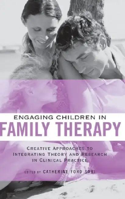 Engaging Children in Family Therapy (English, Catherine Ford Sori)