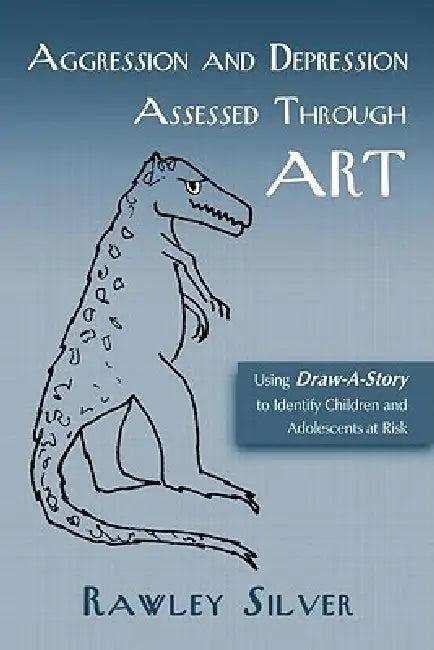 Aggression and Depression Assessed Through Art (English, Rawley Silver)