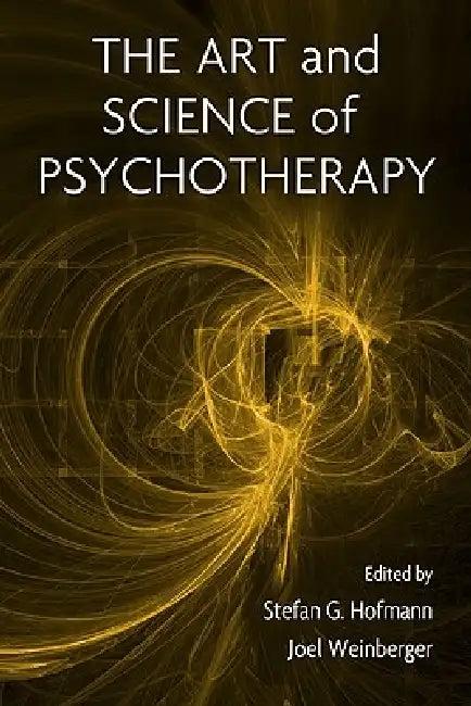 The Art and Science of Psychotherapy (English, Stefan G. Hofmann | Joel Weinberger)