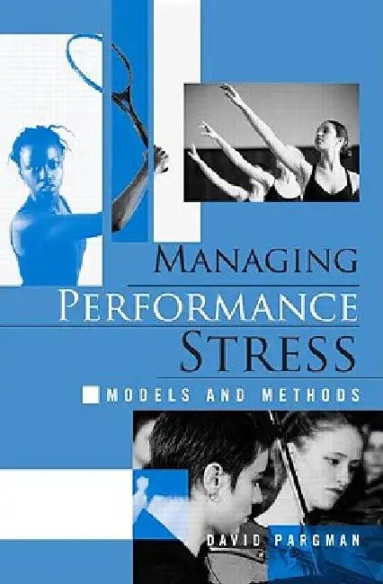 Managing Performance Stress (English, David Pargman)