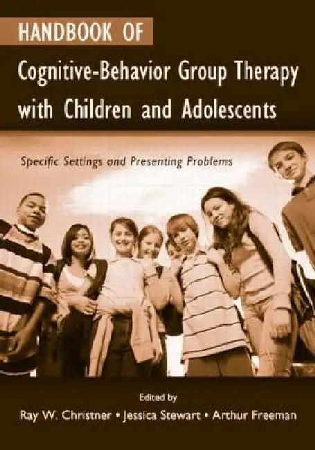 Handbook of Cognitive-Behavior Group Therapy with Children and Adolescents (English, Ray W. Christner | Christy A. Mulligan)