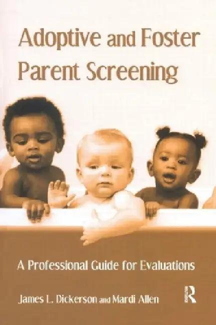 Adoptive and Foster Parent Screening (English, James L. Dickerson | Mardi Allen)
