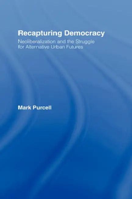 Recapturing Democracy (English, Mark Purcell)