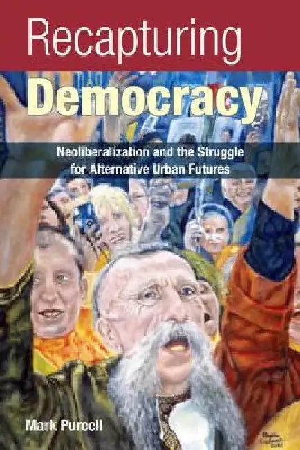 Recapturing Democracy (English, Mark Purcell)