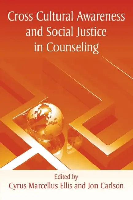 Cross Cultural Awareness and Social Justice in Counseling (English, Cyrus Marcellus Ellis | Jon Carlson)