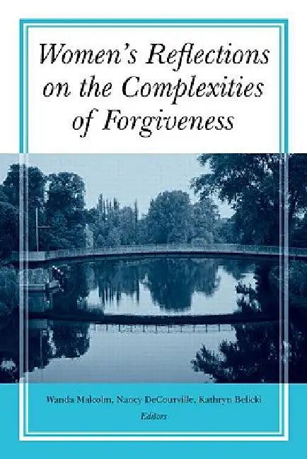 Women'S Reflections On The Complexities Of Forgiveness (English, Wanda Malcolm | Nancy Decourville | Kathryn Belicki)