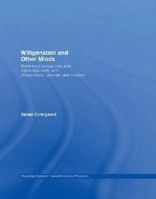 Wittgenstein And Other Minds (English, Soren Overgaard)