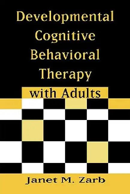 Developmental Cognitive Behavioral Therapy with Adults (English, Janet M. Zarb)
