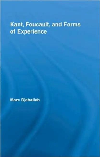 Kant, Foucault, and Forms of Experience (English, Marc Djaballah)