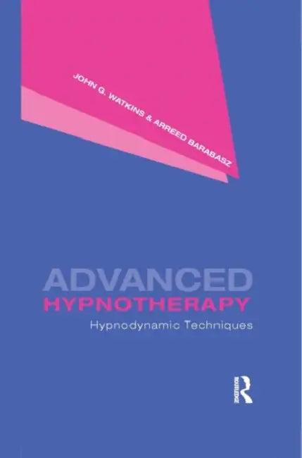 Advanced Hypnotherapy (English, John G. Watkins | Arreed Barabasz)