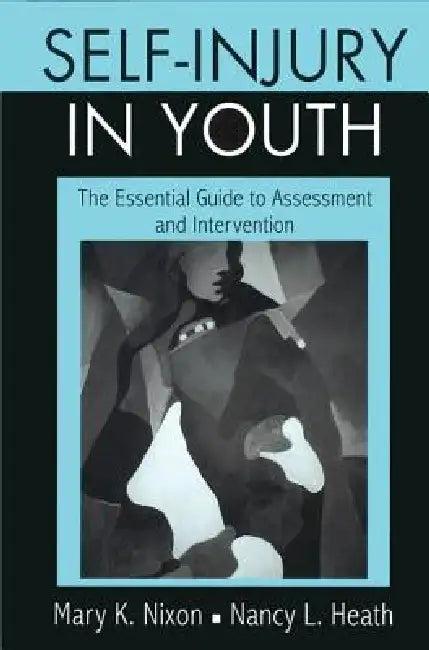 Self-Injury in Youth (English, Mary K. Nixon | Nancy L. Heath)