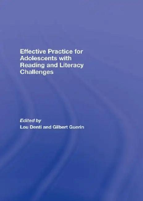 Effective Practice for Adolescents with Reading and Literacy Challenges (English, Lou Denti | Gilbert Guerin)