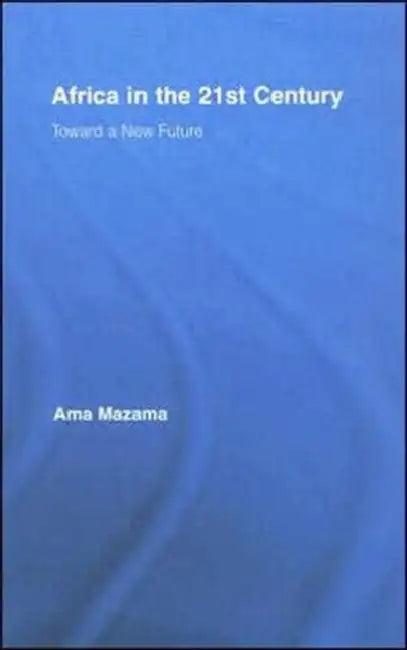 Africa in the 21st Century (English, Ama Mazama)