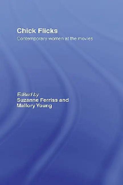 Chick Flicks (English, Suzanne Ferriss | Mallory Young)