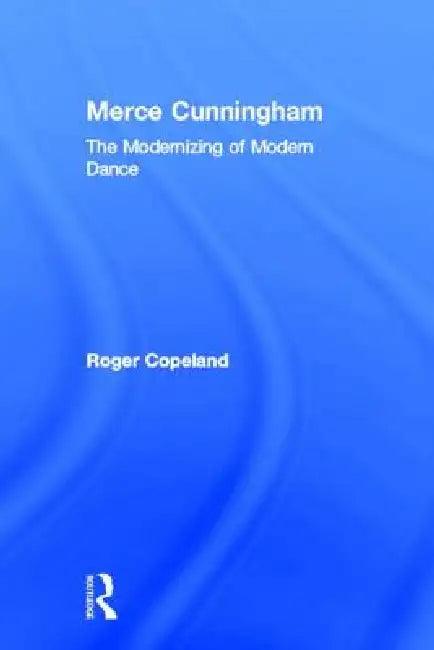 Merce Cunningham (English, Roger Copeland)
