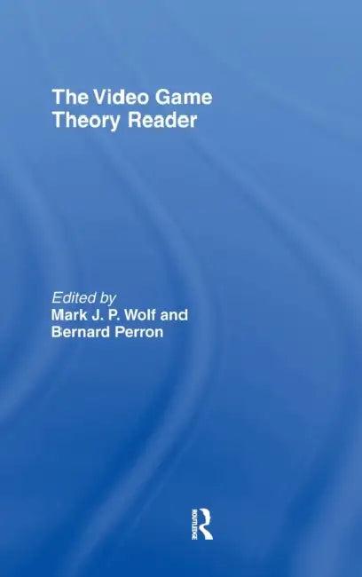 The Video Game Theory Reader (English, Mark J. P. Wolf | Bernard Perron)