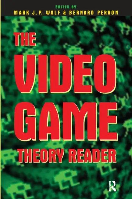 The Video Game Theory Reader (English, Mark J. P. Wolf | Bernard Perron)