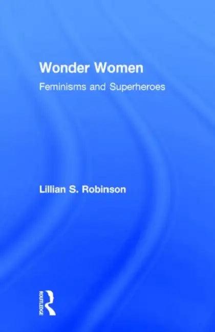 Wonder Women (English, Lillian Robinson)