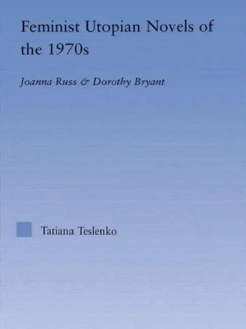 Feminist Utopian Novels of the 1970s (English, Tatiana Teslenko)