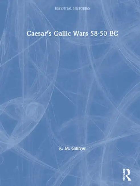 Caesar's Gallic Wars (English, Gilliver K. M.)