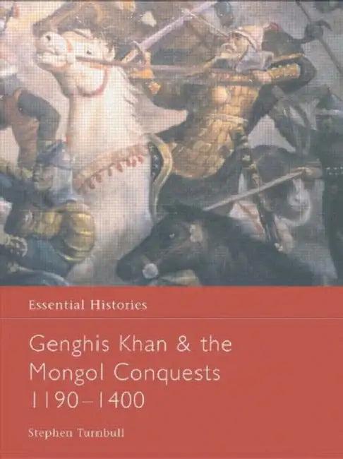 Genghis Khan and the Mongol Conquests 1190-1400 (English, Turnbull Stephen)