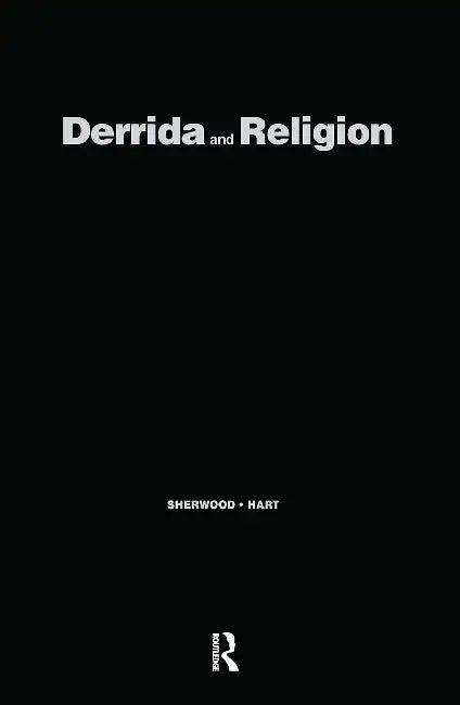 Derrida and Religion (English, Sherwood Yvonne | Kevin Hart)