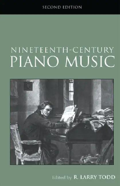 Nineteenth-Century Piano Music (English, R. Larry Todd)