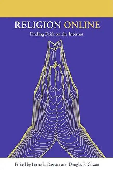 Religion Online (English, Lorne L. Dawson | Douglas E. Cowan)