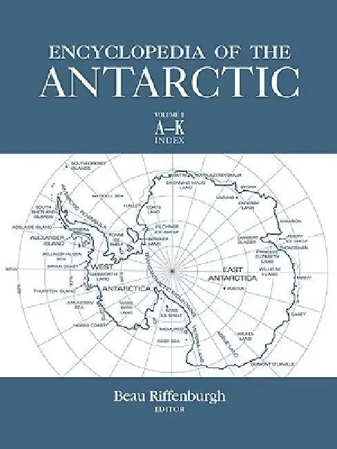 Encyclopedia of the Antarctic (English, Beau Riffenburgh)