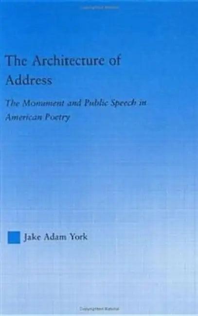 The Architecture of Address (English, Jake Adam York)