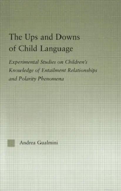 The Ups and Downs of Child Language (English, Gualmini Andrea)