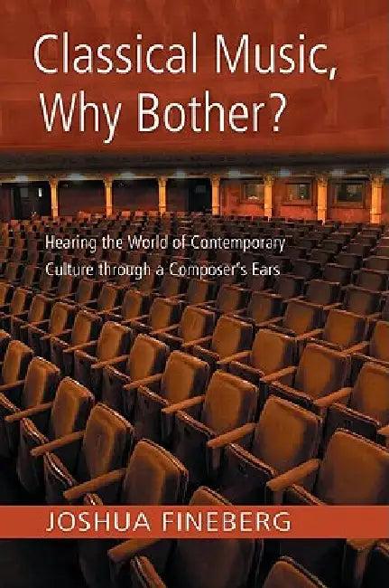 Classical Music, Why Bother? (English, Joshua Fineberg)