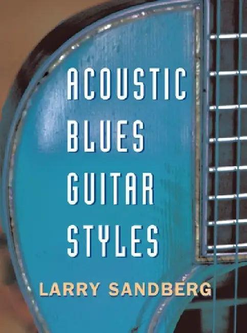 Acoustic Blues Guitar Styles [With CD] (English, Larry Sandberg)