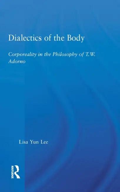 Dialectics of the Body (English, Lisa Yun Lee)