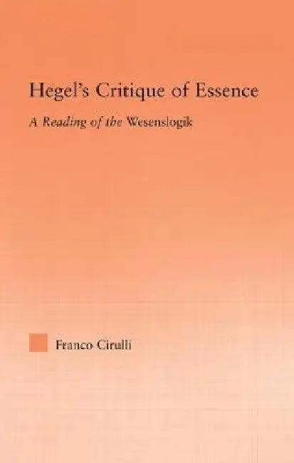 Hegel's Critique of Essence (English, Franco Cirulli)