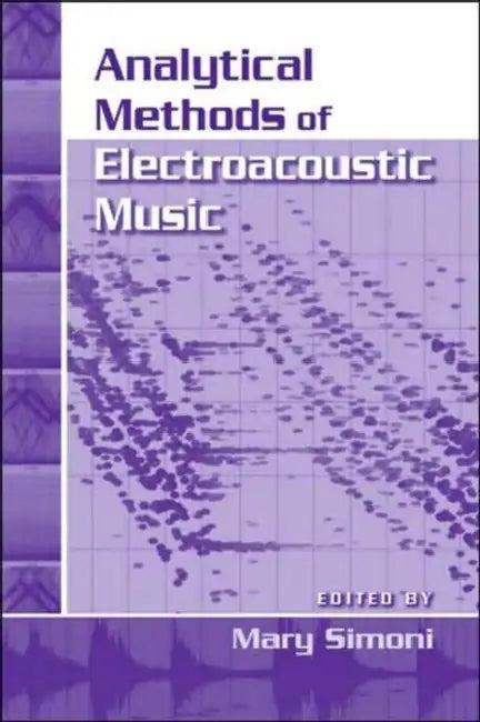 Analytical Methods of Electroacoustic Music [With DVD] (English, Mary Simoni)