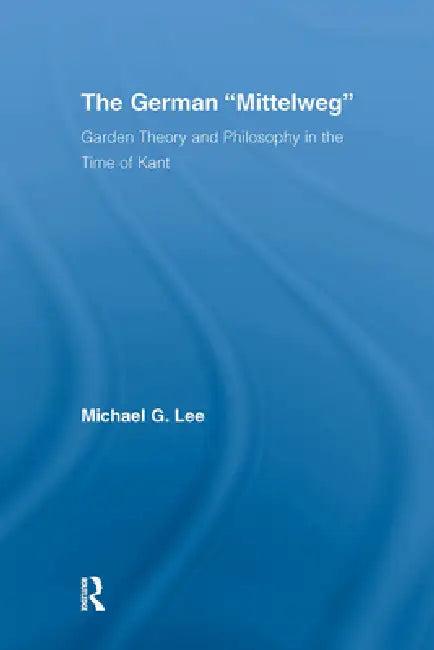 The German Mittelweg (English, Michael G. Lee)