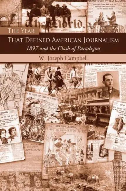 The Year That Defined American Journalism (English, W. Joseph Campbell)