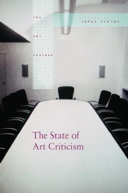 The State of Art Criticism (English, James Elkins | Michael Newman)