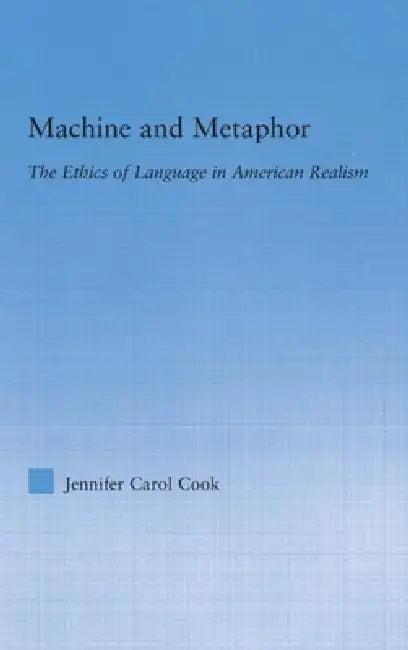 Machine and Metaphor (English, Jennifer C. Cook)