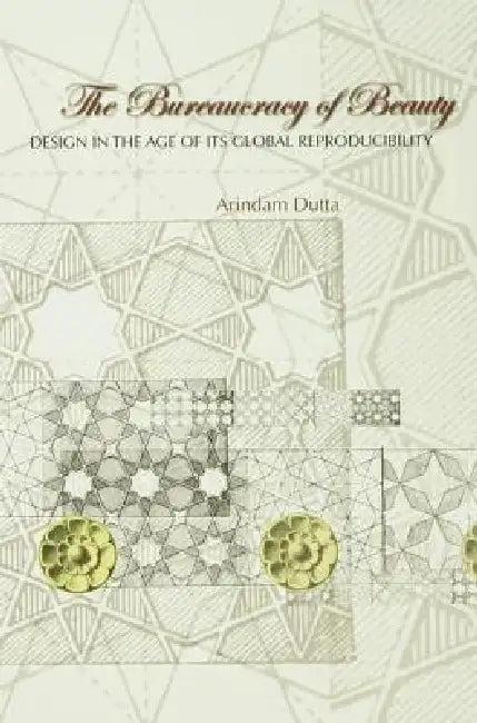 The Bureaucracy of Beauty (English, Arindam Dutta)