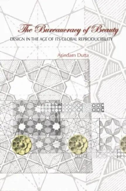 The Bureaucracy of Beauty (English, Arindam Dutta)