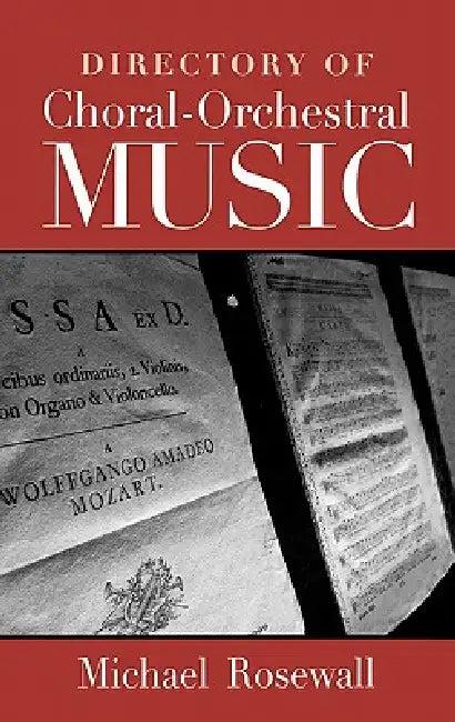 Directory of Choral-Orchestral Music (English, Michael Rosewall)