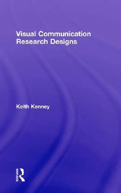 Visual Communication Research Designs (English, Keith Kenney)