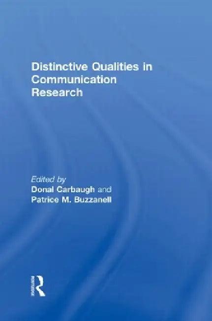 Distinctive Qualities in Communication Research (English, Donal Carbaugh | Patrice M. Buzzanell)